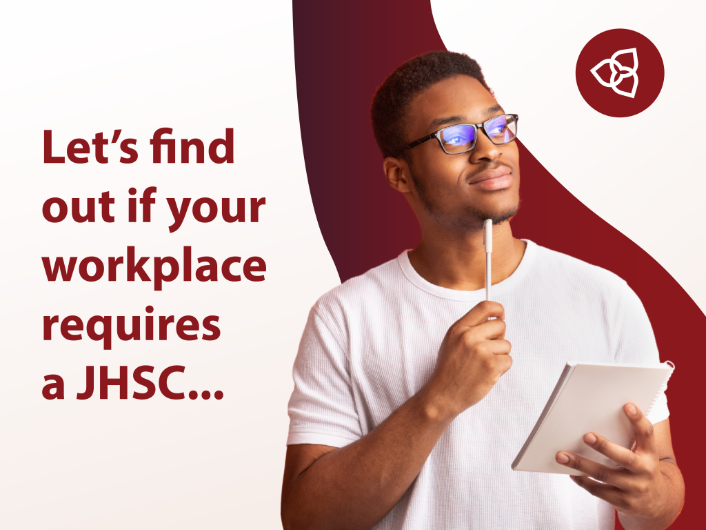 The text reads: "Let’s find out if your workplace requires a JHSC.." with an image of someone holding a notepad and thinking.